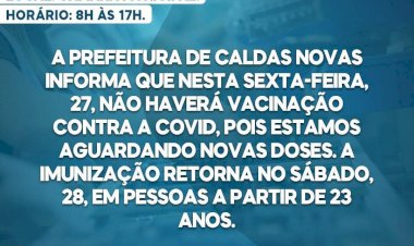 Vacinação contra Covid-19 está suspensa nesta sexta-feira, 27, em Caldas Novas