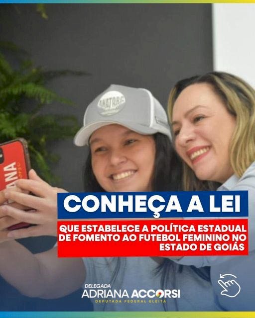 Deputada Adriana Accorsi é autora do Projeto de Lei que Institui a Política de Fomento ao Futebol Feminino em Goiás
